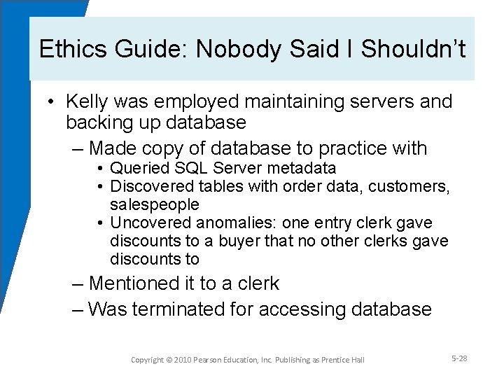 Ethics Guide: Nobody Said I Shouldn’t • Kelly was employed maintaining servers and backing