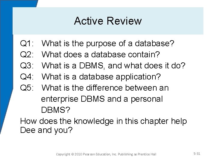 Active Review Q 1: Q 2: Q 3: Q 4: Q 5: What is