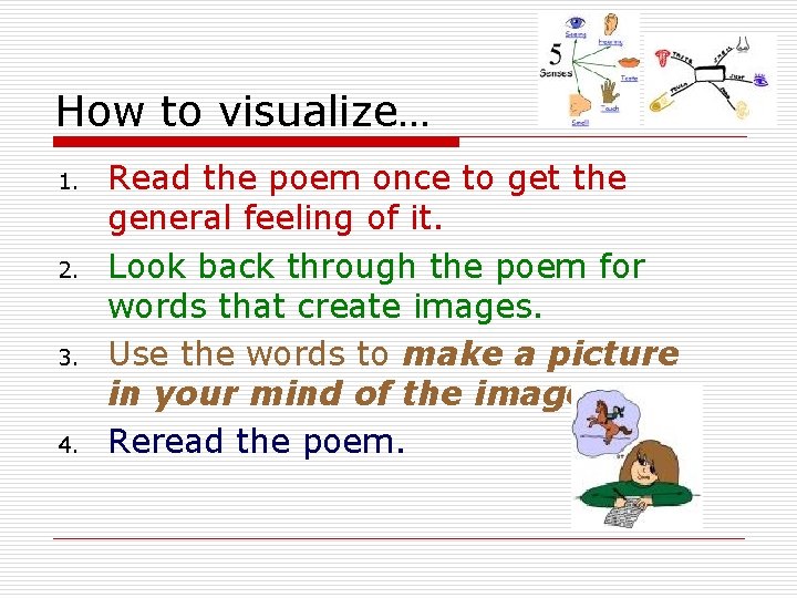 How to visualize… 1. 2. 3. 4. Read the poem once to get the
