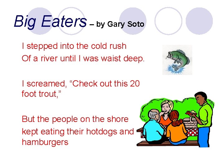 Big Eaters – by Gary Soto I stepped into the cold rush Of a