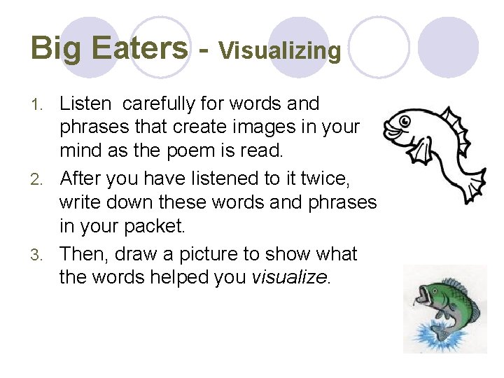 Big Eaters - Visualizing Listen carefully for words and phrases that create images in