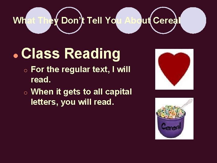 What They Don’t Tell You About Cereal l Class Reading ¡ ¡ For the