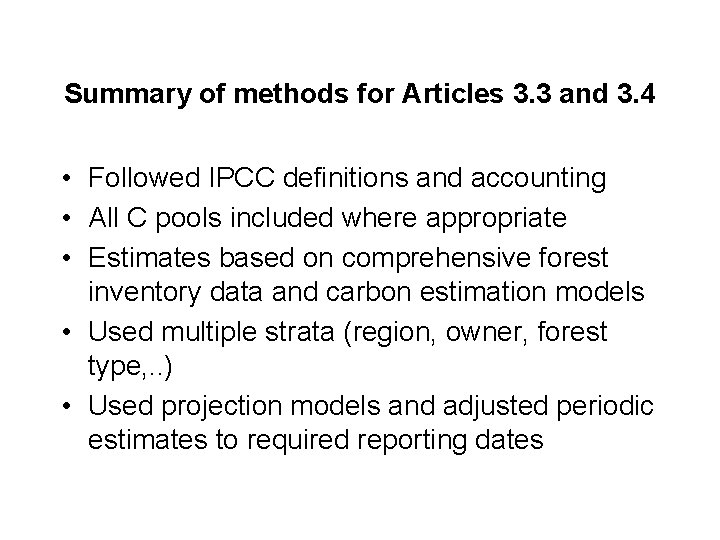 Summary of methods for Articles 3. 3 and 3. 4 • Followed IPCC definitions