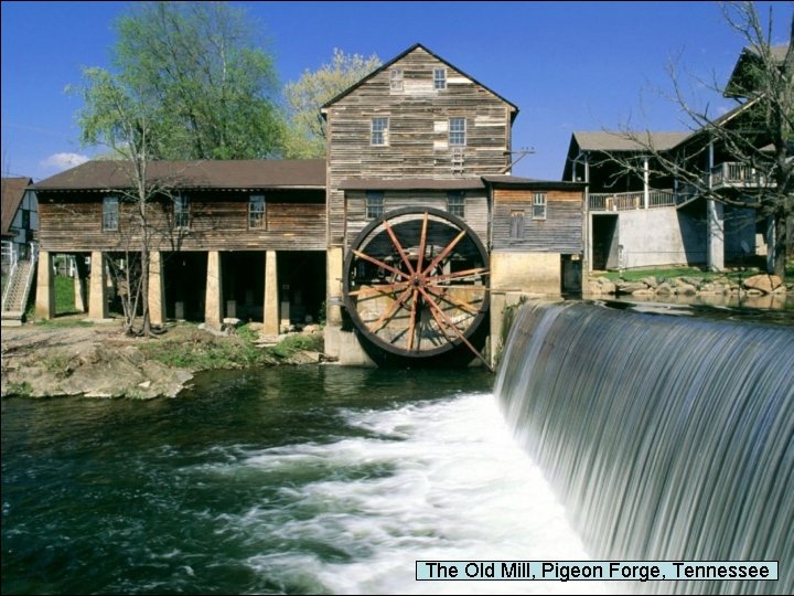 The Old Mill, Pigeon Forge, Tennessee 