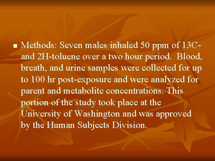 n Methods: Seven males inhaled 50 ppm of 13 Cand 2 H-toluene over a