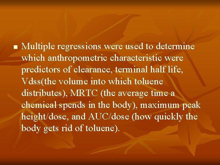 n Multiple regressions were used to determine which anthropometric characteristic were predictors of clearance,