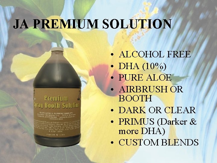 JA PREMIUM SOLUTION • • ALCOHOL FREE DHA (10%) PURE ALOE AIRBRUSH OR BOOTH