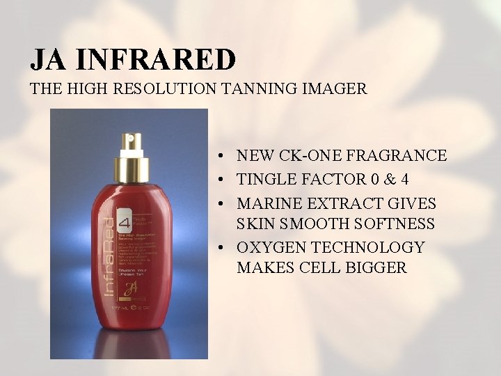 JA INFRARED THE HIGH RESOLUTION TANNING IMAGER • NEW CK-ONE FRAGRANCE • TINGLE FACTOR