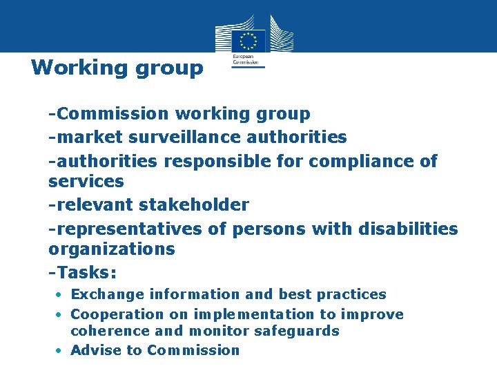 Working group • -Commission working group • -market surveillance authorities • -authorities responsible for