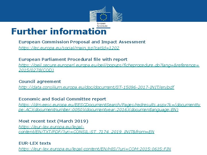 Further information • • European Commission Proposal and Impact Assessment https: //ec. europa. eu/social/main.