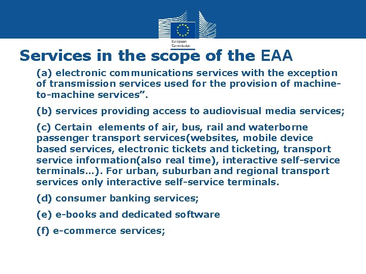 Services in the scope of the EAA • (a) electronic communications services with the