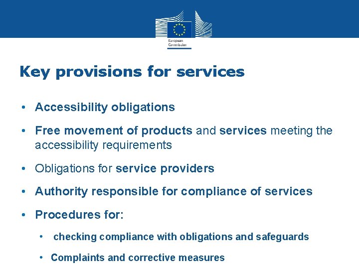 Key provisions for services • Accessibility obligations • Free movement of products and services