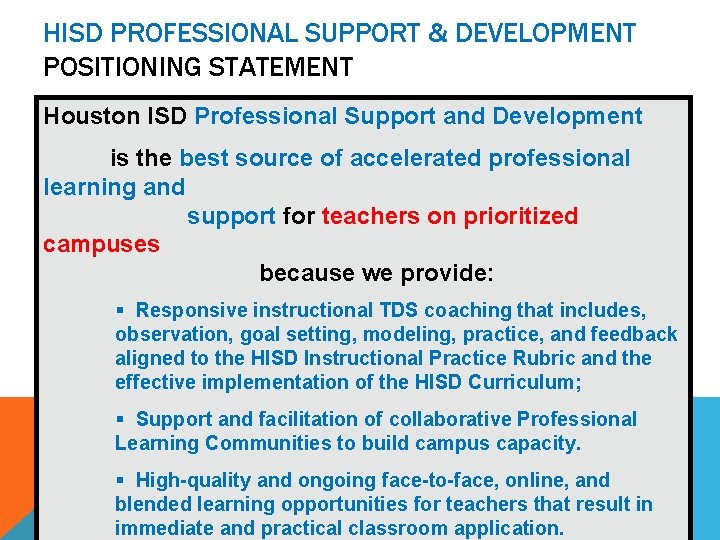 HISD PROFESSIONAL SUPPORT & DEVELOPMENT POSITIONING STATEMENT Houston ISD Professional Support and Development is