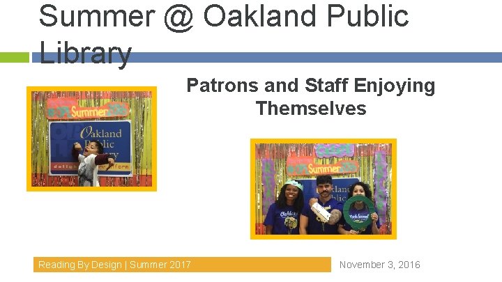 Summer @ Oakland Public Library Patrons and Staff Enjoying Themselves Reading By Design |