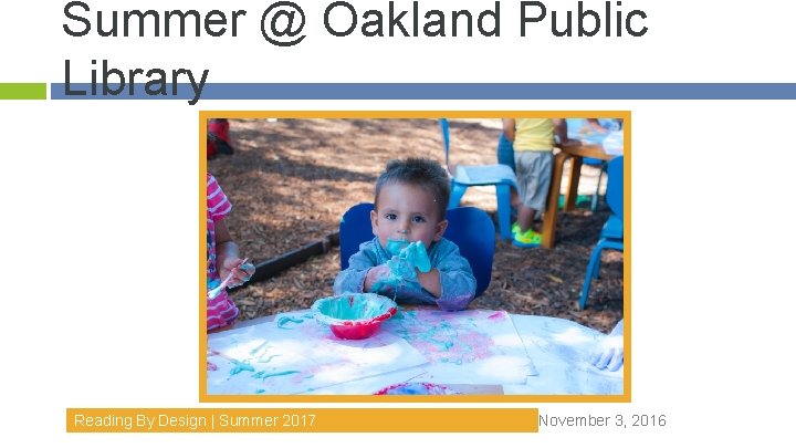 Summer @ Oakland Public Library Reading By Design | Summer 2017 November 3, 2016