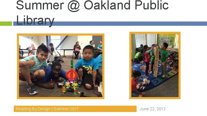 Summer @ Oakland Public Library Reading By Design | Summer 2017 June 22, 2012