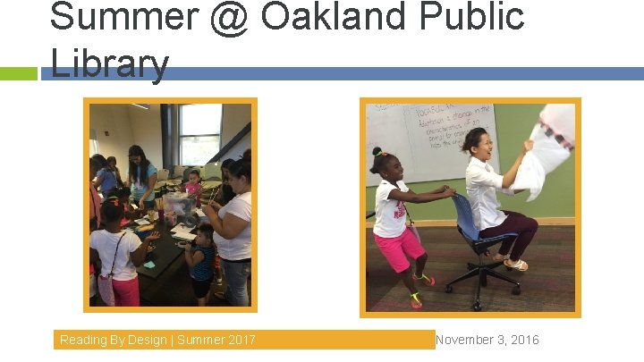 Summer @ Oakland Public Library Reading By Design | Summer 2017 November 3, 2016