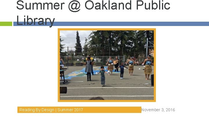 Summer @ Oakland Public Library Reading By Design | Summer 2017 November 3, 2016