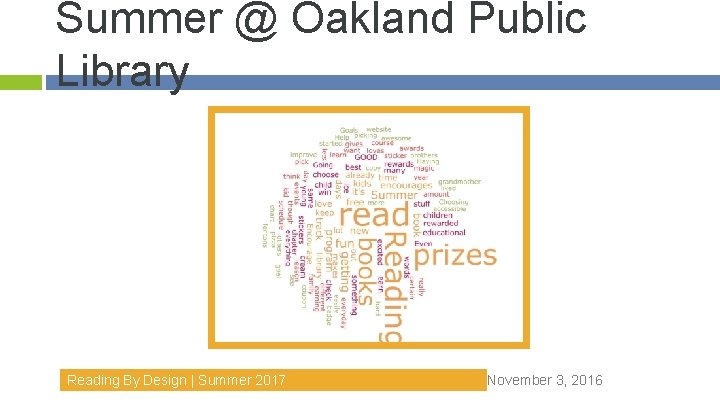 Summer @ Oakland Public Library Reading By Design | Summer 2017 November 3, 2016