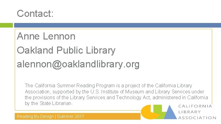 Contact: Anne Lennon Oakland Public Library alennon@oaklandlibrary. org The California Summer Reading Program is