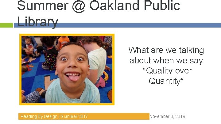 Summer @ Oakland Public Library What are we talking about when we say “Quality