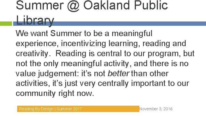 Summer @ Oakland Public Library We want Summer to be a meaningful experience, incentivizing