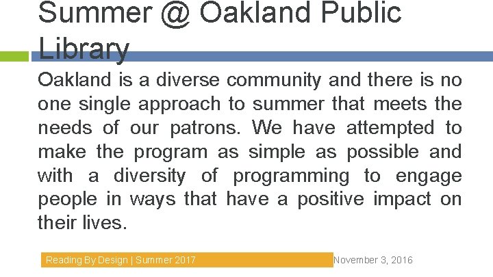 Summer @ Oakland Public Library Oakland is a diverse community and there is no