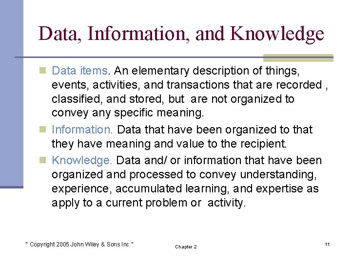 Data, Information, and Knowledge n Data items. An elementary description of things, events, activities,