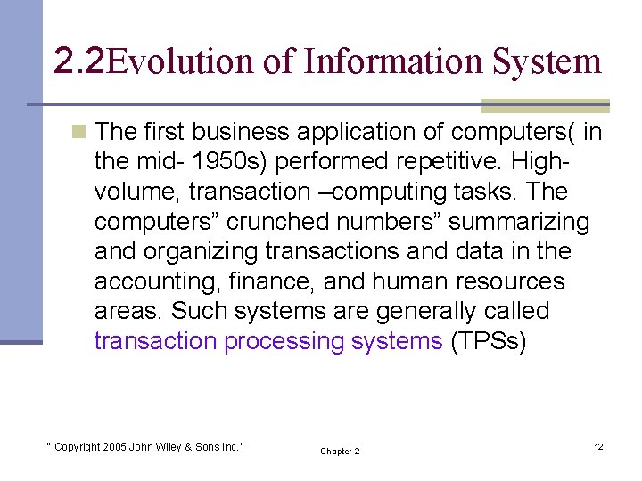 2. 2 Evolution of Information System n The first business application of computers( in