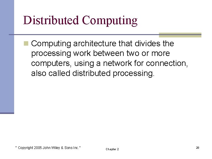 Distributed Computing n Computing architecture that divides the processing work between two or more
