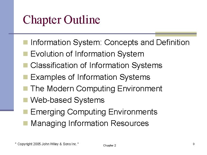Chapter Outline n Information System: Concepts and Definition n Evolution of Information System n