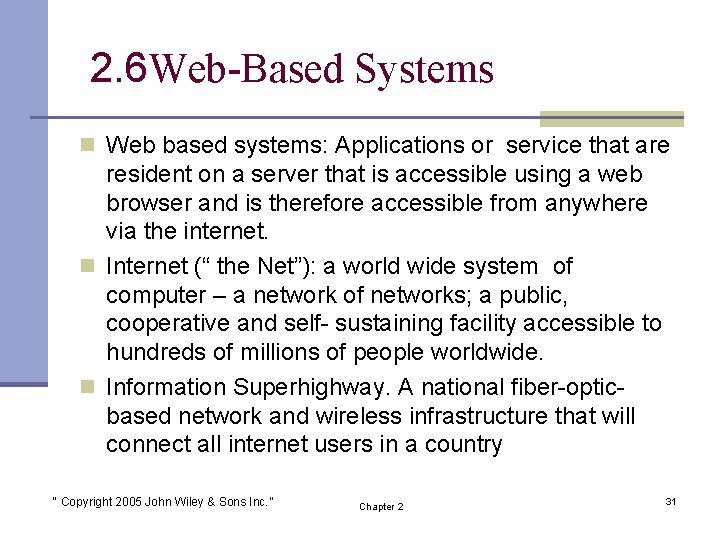 2. 6 Web-Based Systems n Web based systems: Applications or service that are resident
