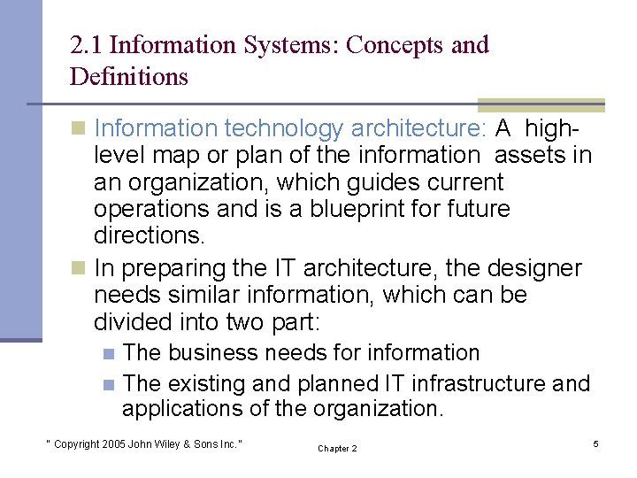 2. 1 Information Systems: Concepts and Definitions n Information technology architecture: A high- level