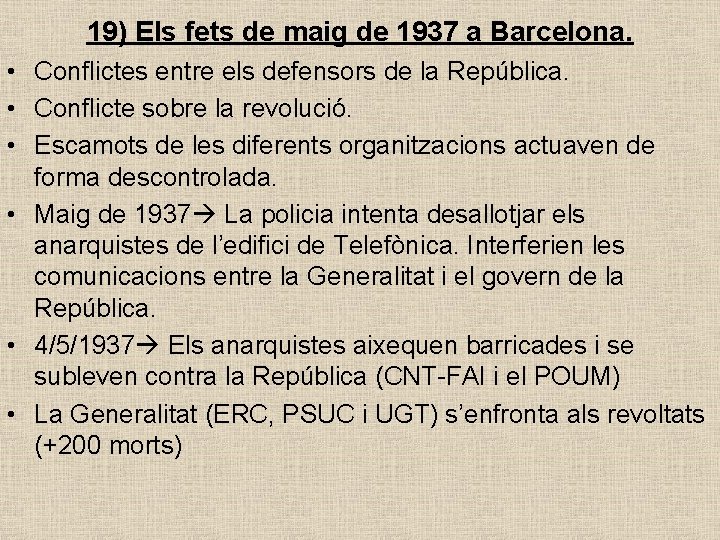 19) Els fets de maig de 1937 a Barcelona. • Conflictes entre els defensors