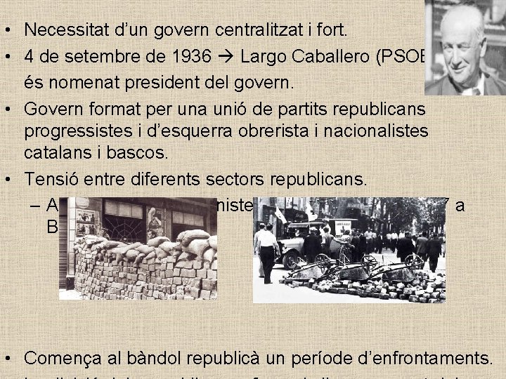  • Necessitat d’un govern centralitzat i fort. • 4 de setembre de 1936