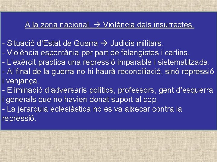 A la zona nacional. Violència dels insurrectes. - Situació d’Estat de Guerra Judicis militars.