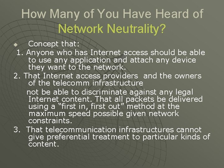 How Many of You Have Heard of Network Neutrality? Concept that: 1. Anyone who