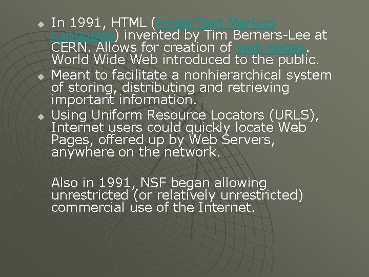 u u u In 1991, HTML (Hyper. Text Markup Language) invented by Tim Berners-Lee