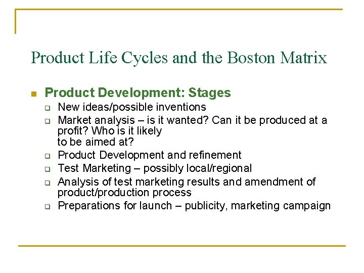 Product Life Cycles and the Boston Matrix n Product Development: Stages q q q