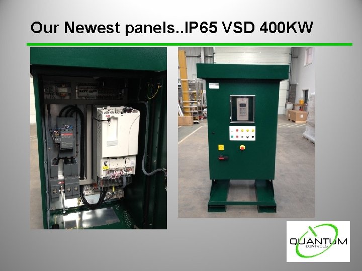 Our Newest panels. . IP 65 VSD 400 KW Our Newest panels. . IP 65 VSD 400 KW