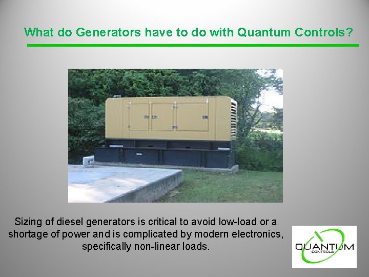 What do Generators have to do with Quantum Controls? Sizing of diesel generators is What do Generators have to do with Quantum Controls? Sizing of diesel generators is
