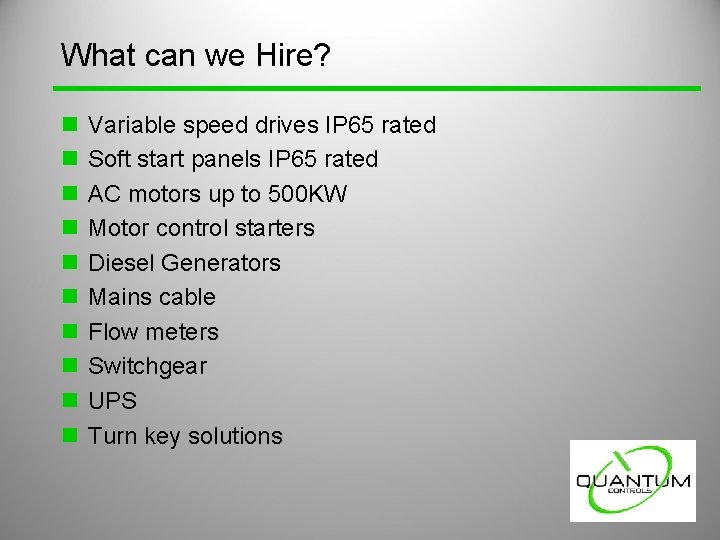 What can we Hire? n n n n n Variable speed drives IP 65 What can we Hire? n n n n n Variable speed drives IP 65
