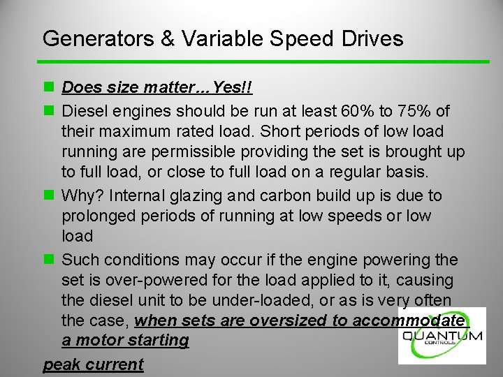 Generators & Variable Speed Drives n Does size matter…Yes!! n Diesel engines should be Generators & Variable Speed Drives n Does size matter…Yes!! n Diesel engines should be