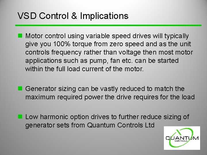 VSD Control & Implications n Motor control using variable speed drives will typically give VSD Control & Implications n Motor control using variable speed drives will typically give
