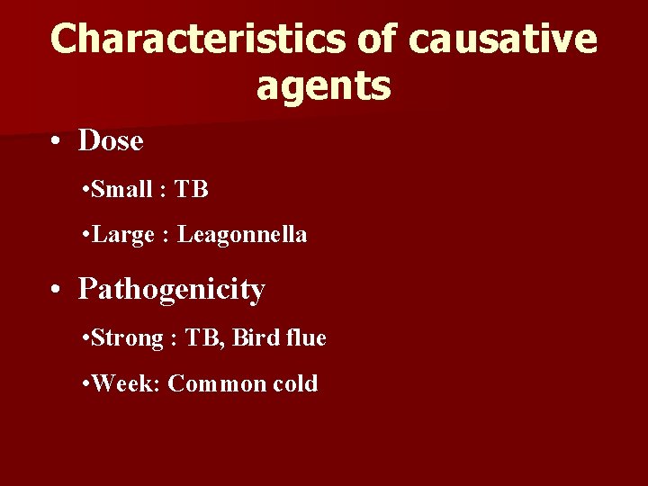 Characteristics of causative agents • Dose • Small : TB • Large : Leagonnella