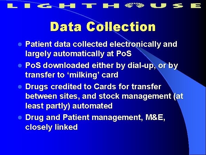Data Collection Patient data collected electronically and largely automatically at Po. S l Po.