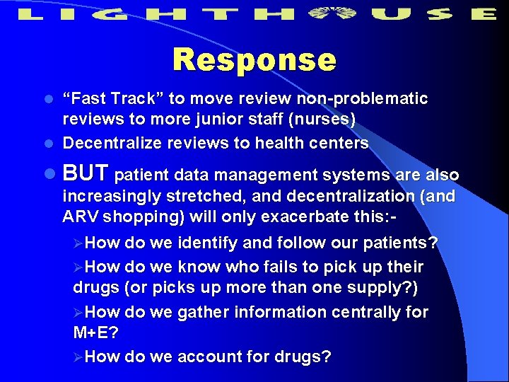 Response “Fast Track” to move review non-problematic reviews to more junior staff (nurses) l