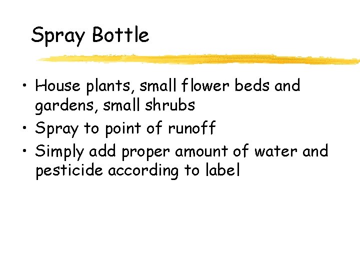 Spray Bottle • House plants, small flower beds and gardens, small shrubs • Spray