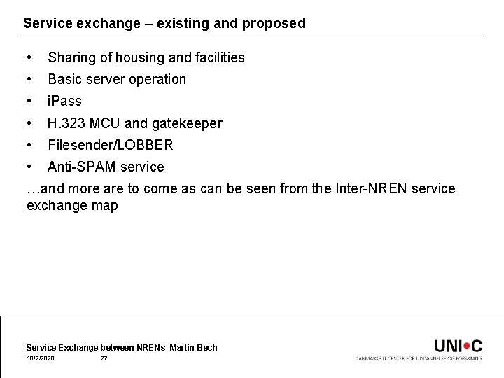 Service exchange – existing and proposed • Sharing of housing and facilities • Basic