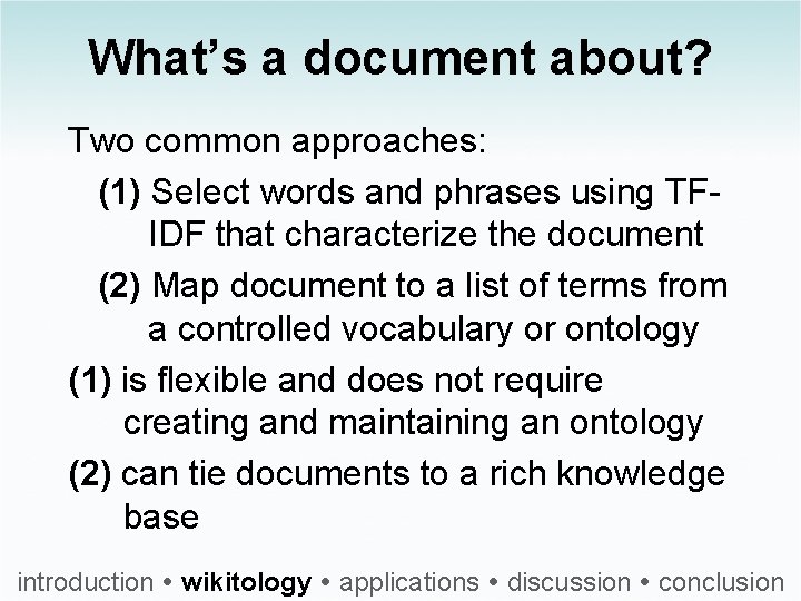 What’s a document about? Two common approaches: (1) Select words and phrases using TF